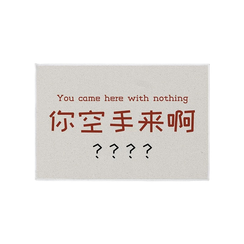 you came here with nothing - Funny Doormat, Creative Gag Entry Mat